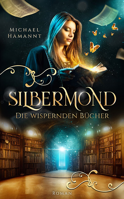 Der Fantasy-Roman Die Wispernden Bücher Silbermond