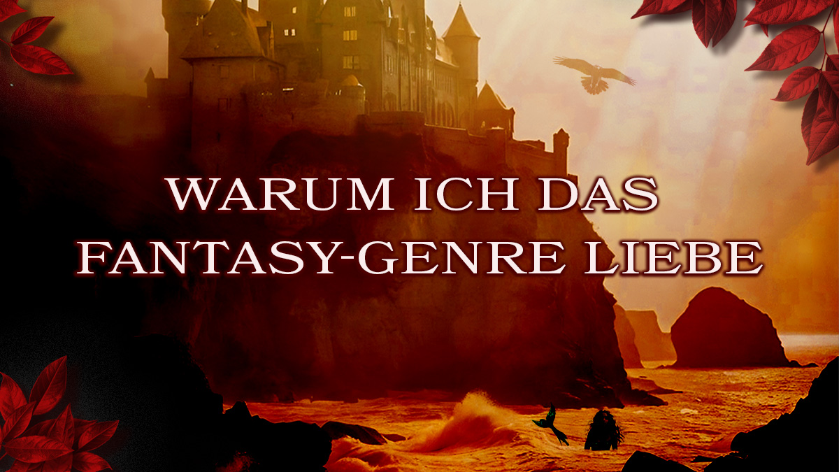 Warum ich Fantasy-Romane schreibe und was dieses Genre so besonders für mich macht.